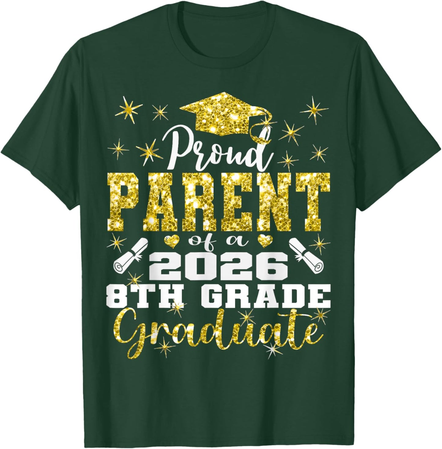 Proud Parent of 8th Grade Graduate 2026 Middle Graduation T-Shirt - T-Shirt | Forest