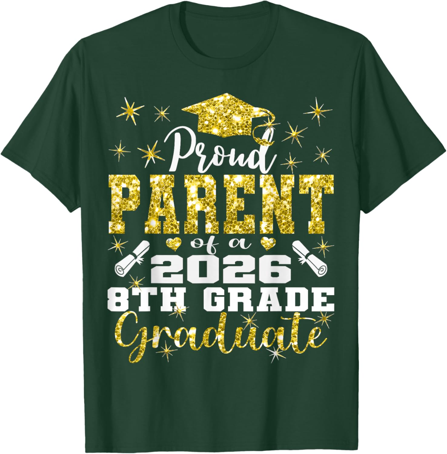 Proud Parent of 8th Grade Graduate 2026 Middle Graduation T-Shirt - T-Shirt | Forest