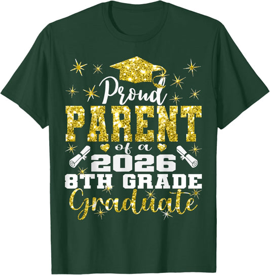 Proud Parent of 8th Grade Graduate 2026 Middle Graduation T-Shirt - T-Shirt | Forest