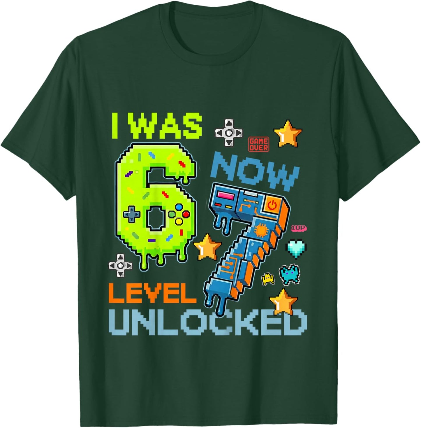 I Was 6 Now Level 7 Unlocked 7th Birthday Gamer 67 Meme T-Shirt - T-Shirt | Forest
