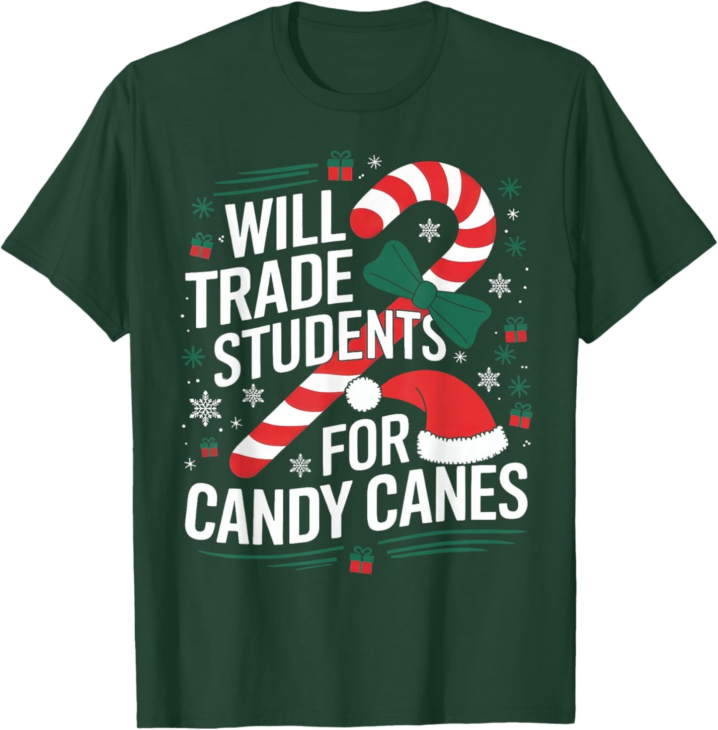 Will Trade Students For Candy Canes Teacher Christmas Xmas T-Shirt - T-Shirt | Forest