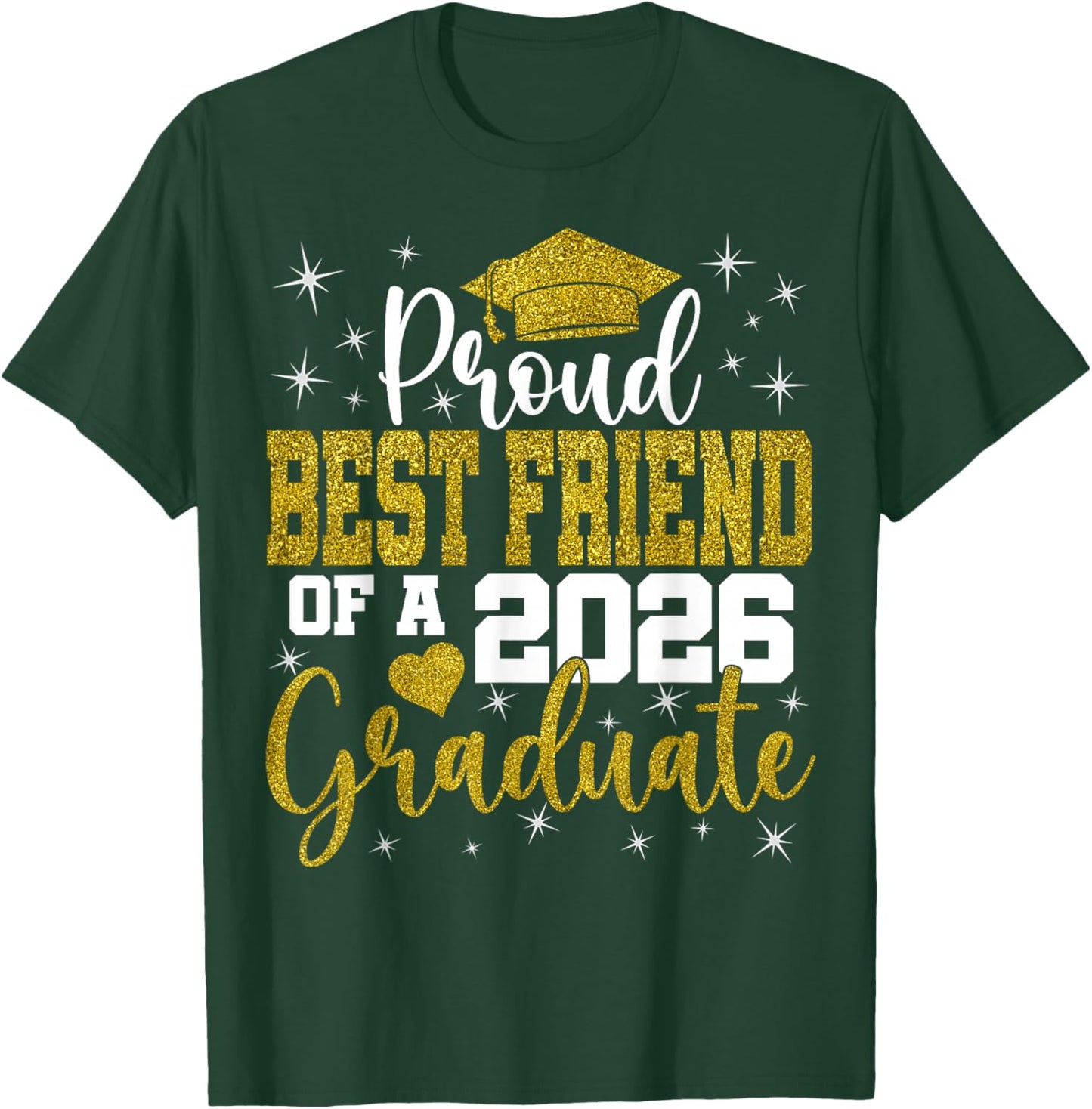 Proud Best Friend of a Class of 2026 Graduate Senior T-Shirt - T-Shirt | Forest