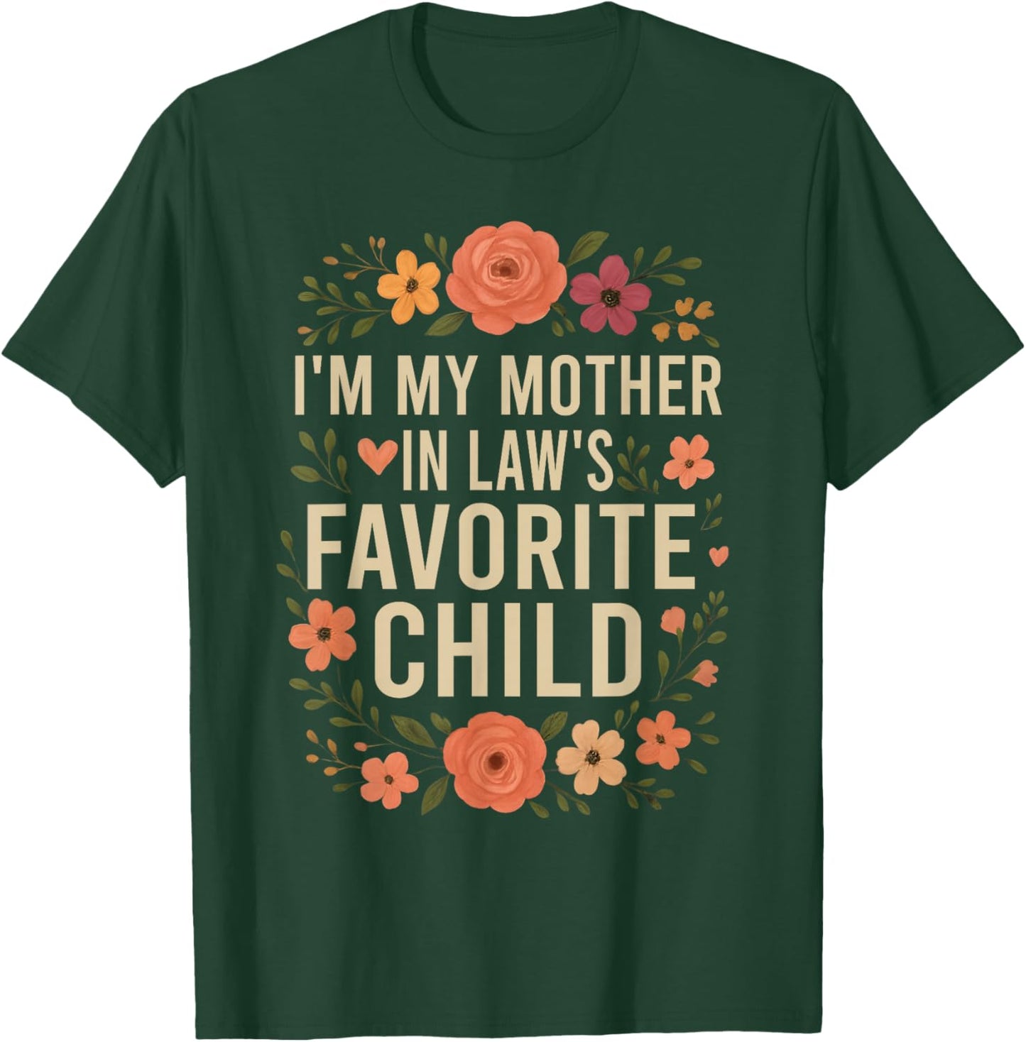 I'm My Mother in Law's Favorite Child, Funny Son in Law T-Shirt - T-Shirt | Forest