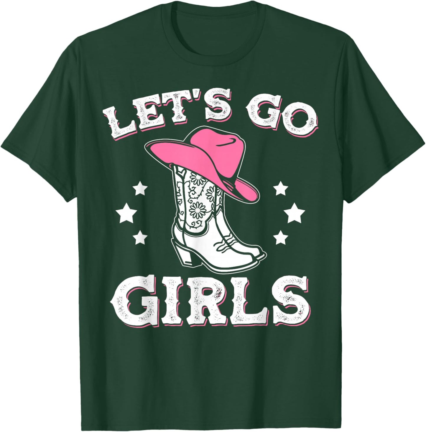 Western Cowgirl Boots Let's Go Girls Cowgirl Cowgirls T-Shirt - T-Shirt | Forest