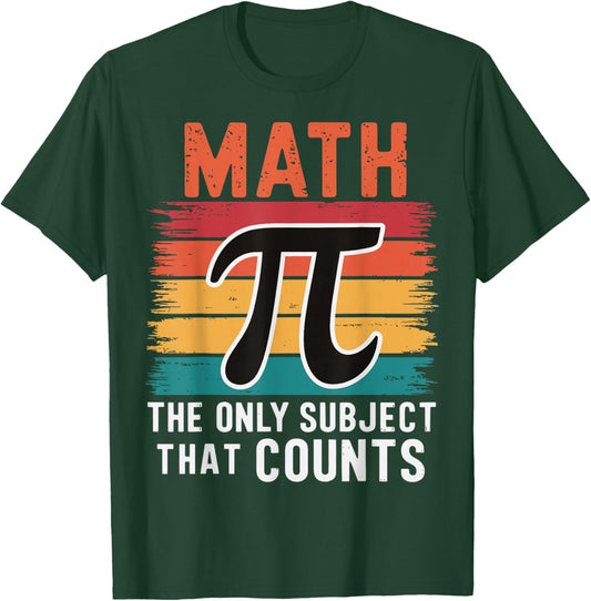 Math The Only Subject That Counts T-Shirt - T-Shirt | Forest