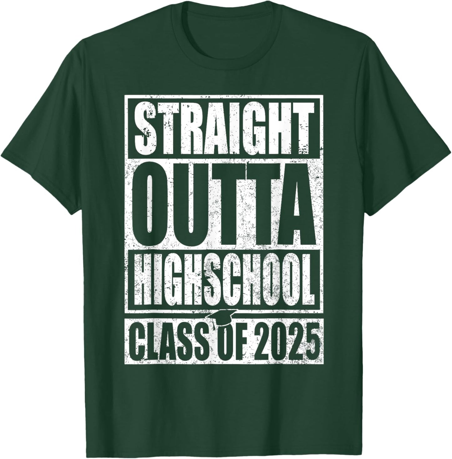 Straight Outta High School Graduation Class of 2025 Grad T-Shirt - T-Shirt | Forest