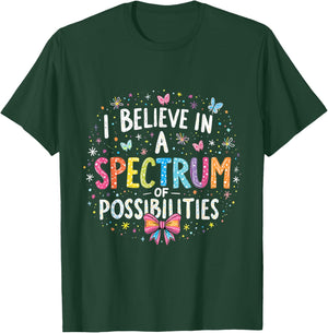 Autism Awareness I Believe in a Spectrum of Possibilities T-Shirt - T-Shirt | Forest
