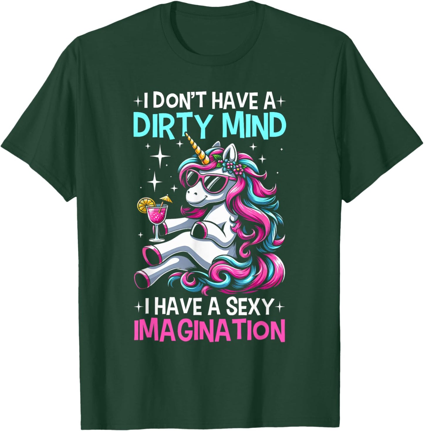 Funny I Don't Have A Dirty Mind Sexy Imagination Unicorn T-Shirt - T-Shirt | Forest
