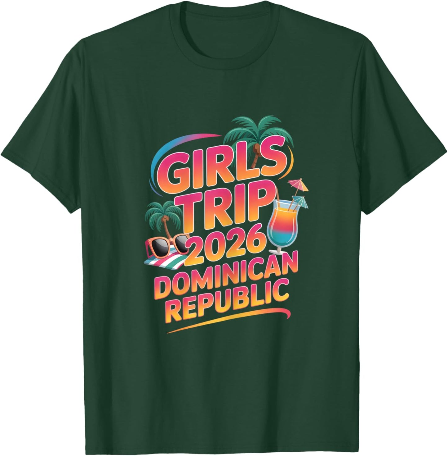 Girls Trip 2026 Dominican Republic T-Shirt - T-Shirt | Forest