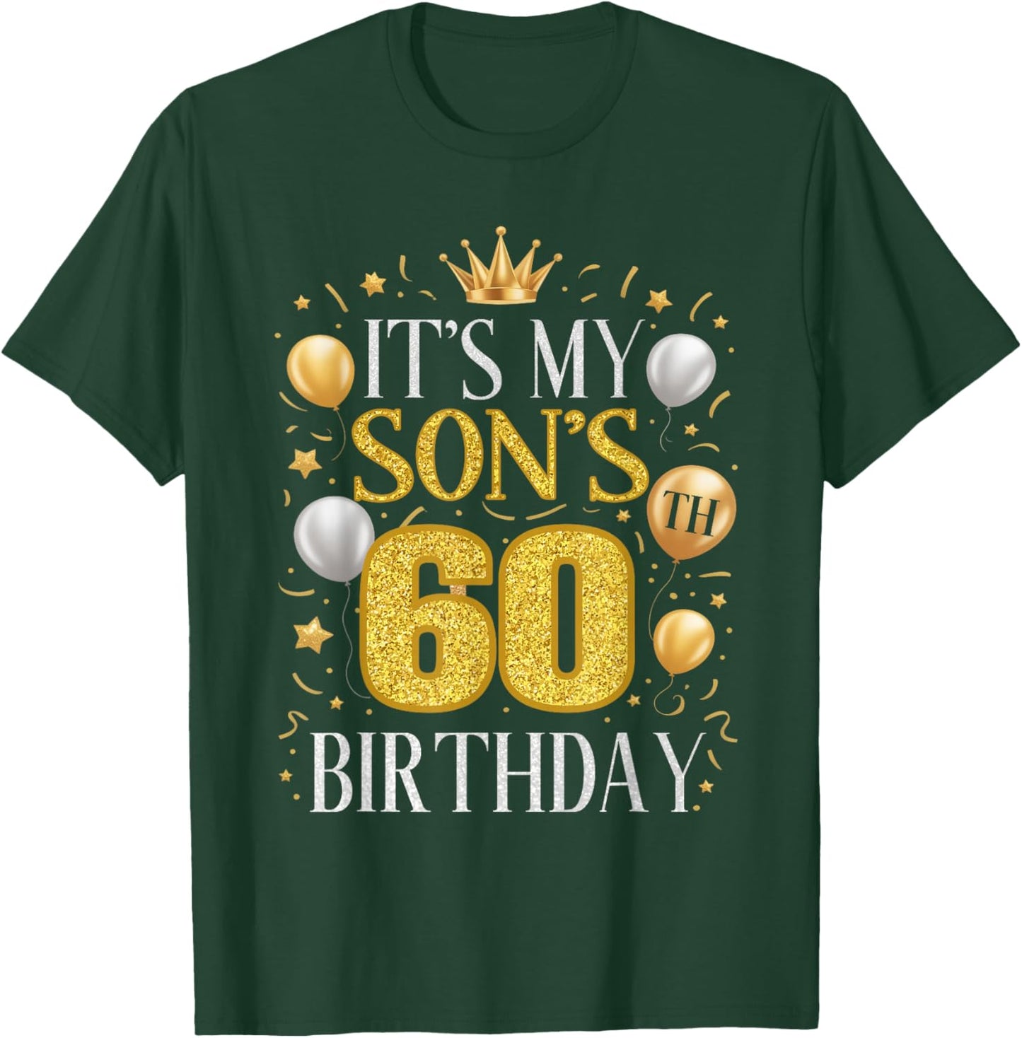 It's My Son's 60th Birthday Gifts 60 Year Old Birthday Party T-Shirt - T-Shirt | Forest
