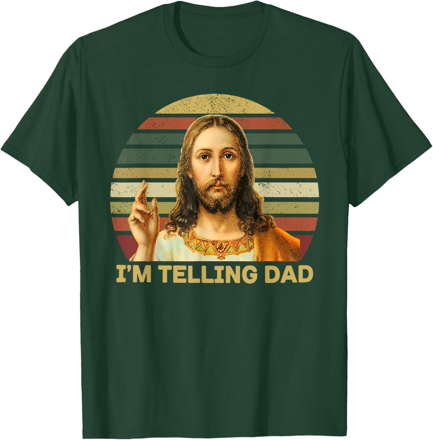 I'm Telling Dad Jesus T-Shirt - T-Shirt | Forest