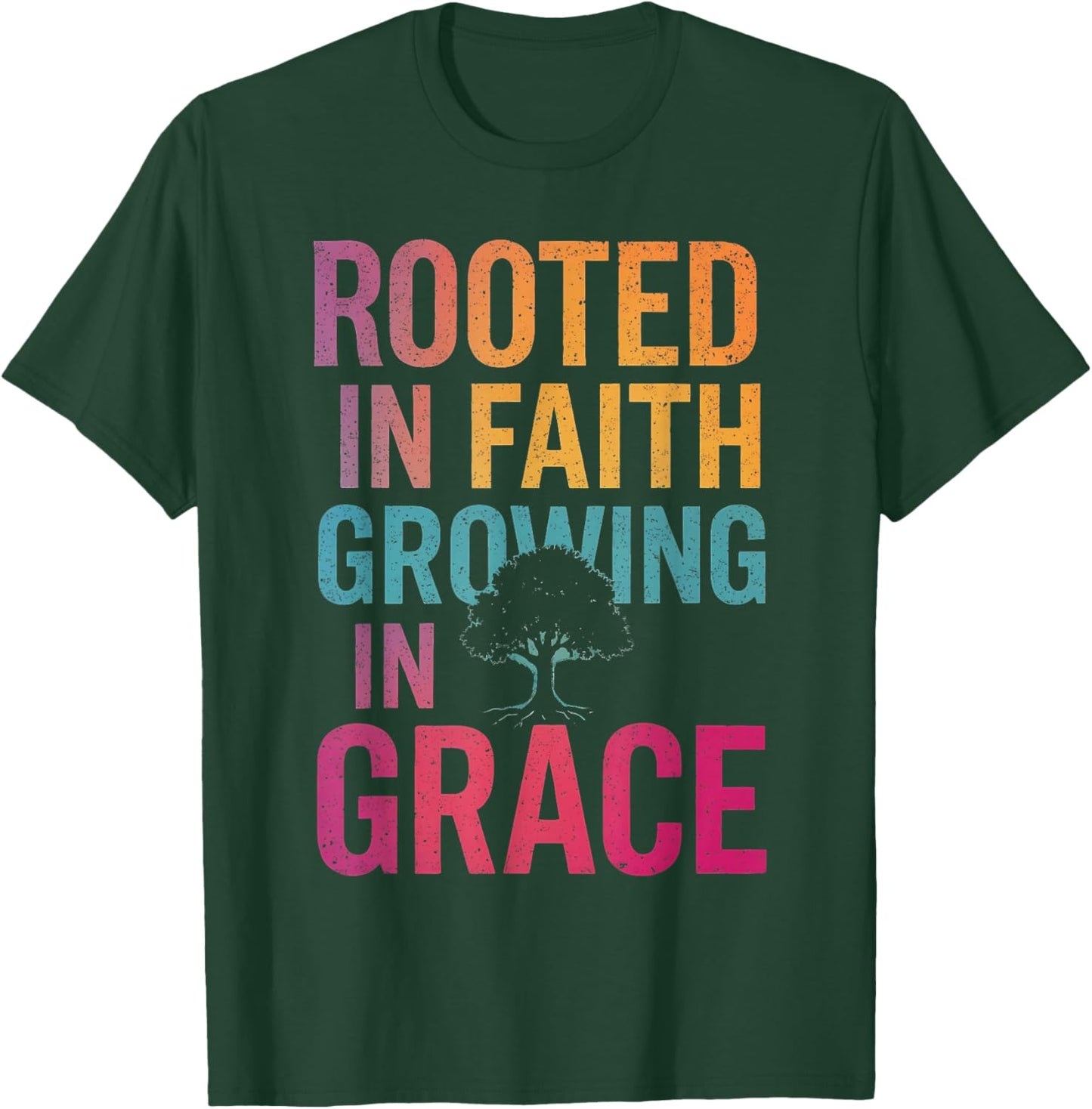 Rooted in Faith Growing in Grace Inspirational Christian T-Shirt - T-Shirt | Forest