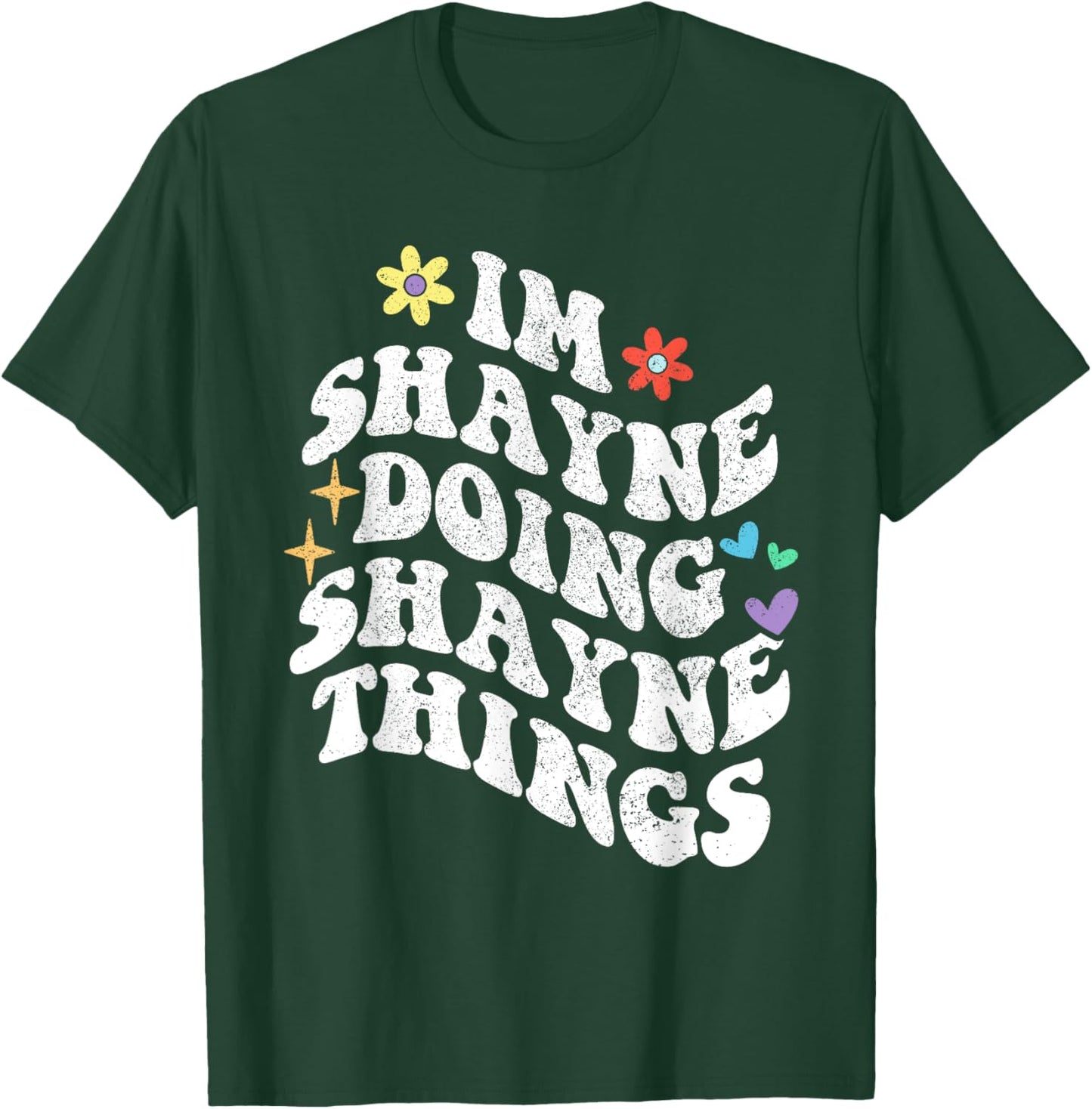 Retro Groovy Im Shayne Doing Shayne Things Funny Mother's T-Shirt - T-Shirt | Forest