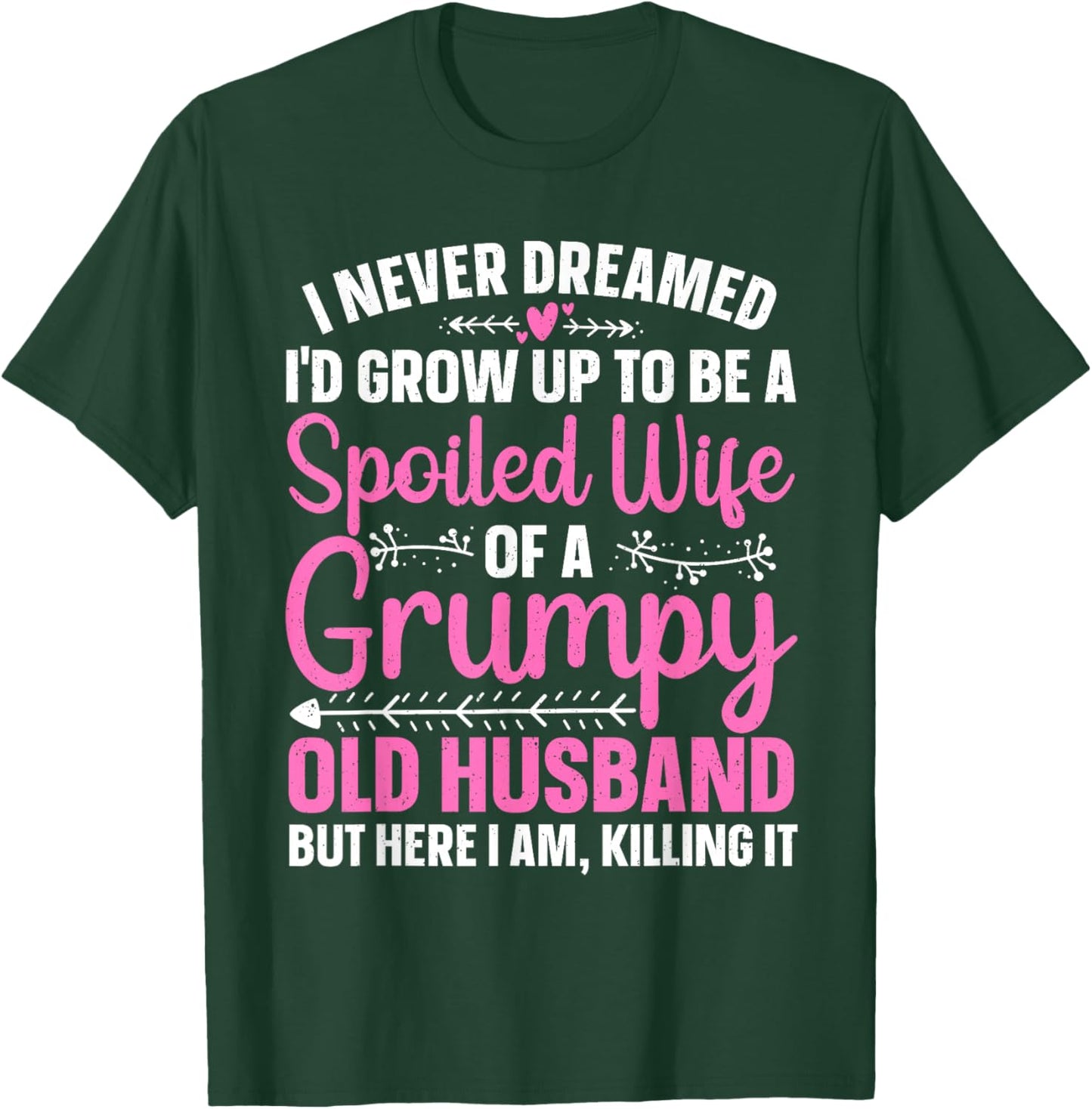 Funny Spoiled Wife Art Girls Grumpy Old Husband T-Shirt - T-Shirt | Forest