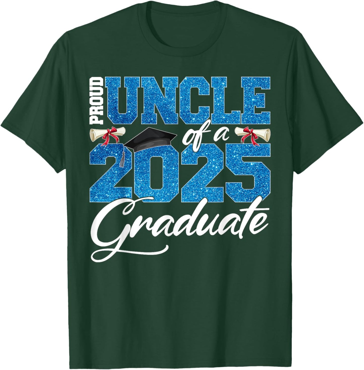 Proud Uncle Of A Class Of 2025 Senior Graduate Men Women T-Shirt - T-Shirt | Forest