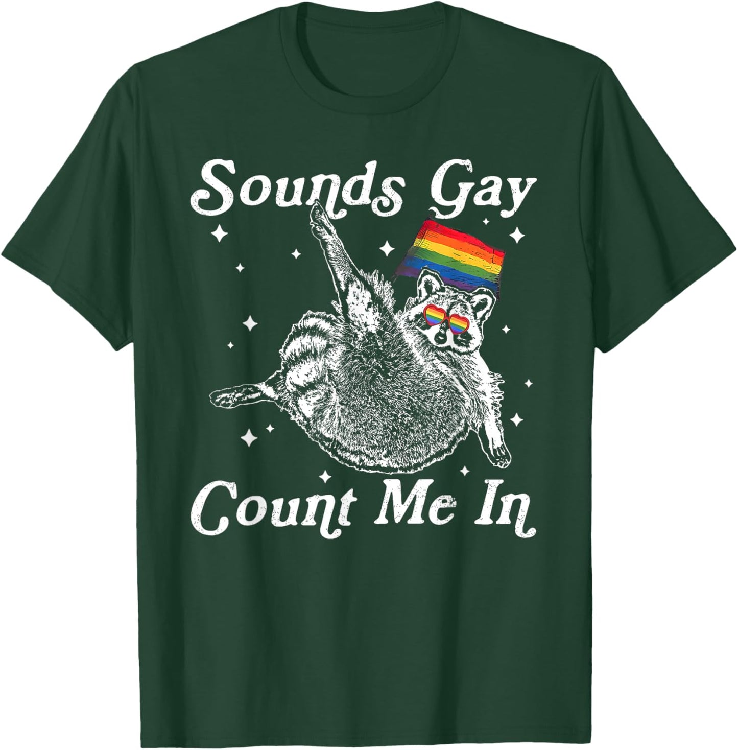 Sounds Gay Count Me in Raccoon Rainbow LGBT Pride LGBTQ T-Shirt - T-Shirt | Forest