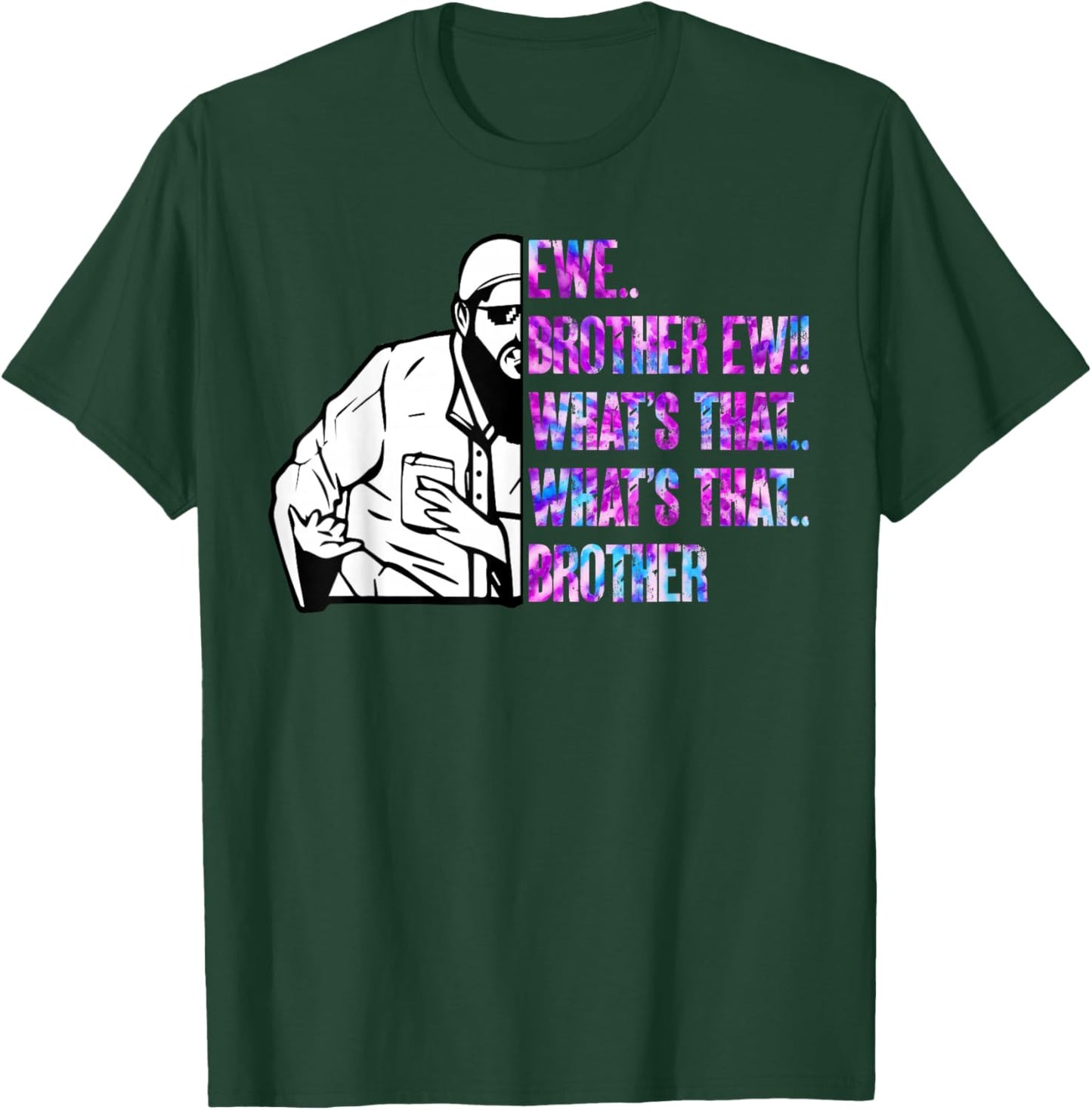 Ew Brother Ew What's That Brother Funny Meme T-Shirt - T-Shirt | Forest