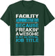 Facility Administrator - Freaking Awesome T-Shirt - T-Shirt | Forest