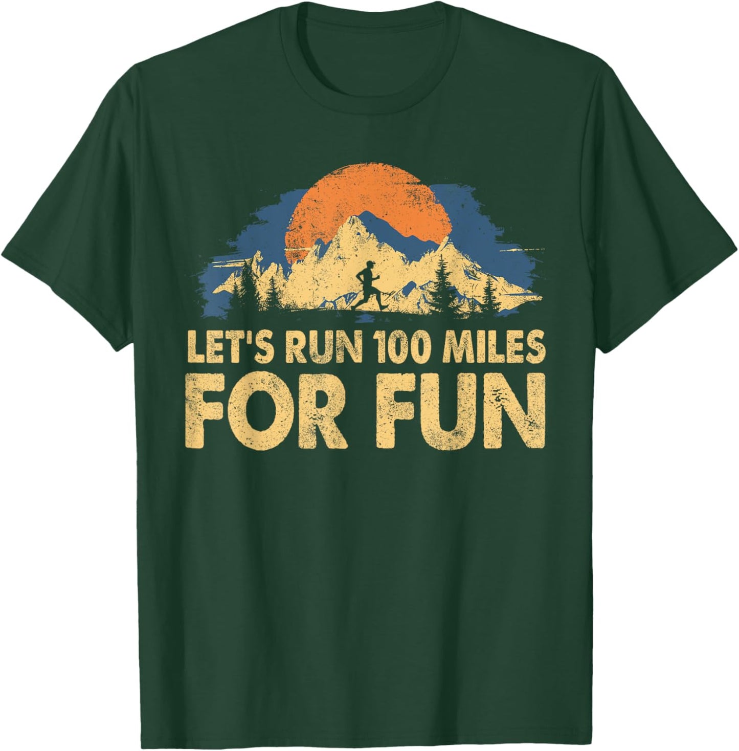 Let's Run 100 Miles For Fun Retro Vintage Ultra Marathon T-Shirt - T-Shirt | Forest