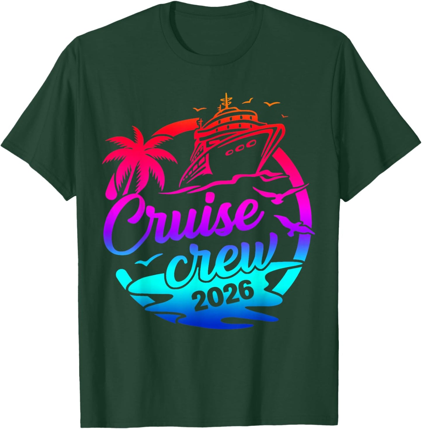 Cruise Crew 2026 Summer Vacation Trip Funny Matching Group T-Shirt - T-Shirt | Forest