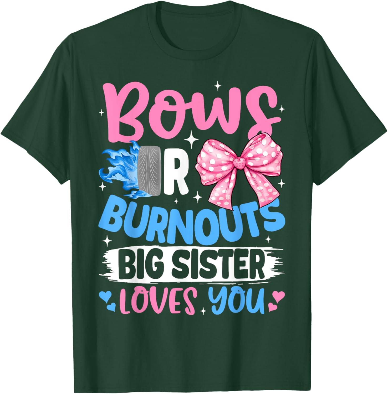 Bows Or Burnouts Big Sister Loves You Gender Reveal Party T-Shirt - T-Shirt | Forest