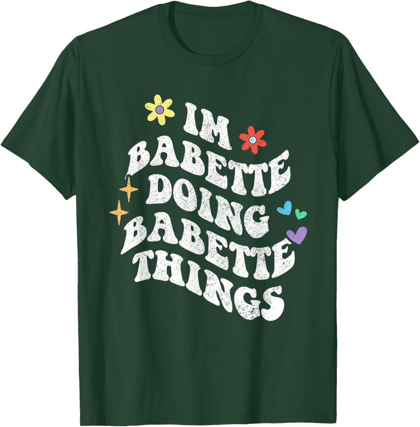 Retro Groovy Im Babette Doing Babette Things Funny Mother's T-Shirt - T-Shirt | Forest
