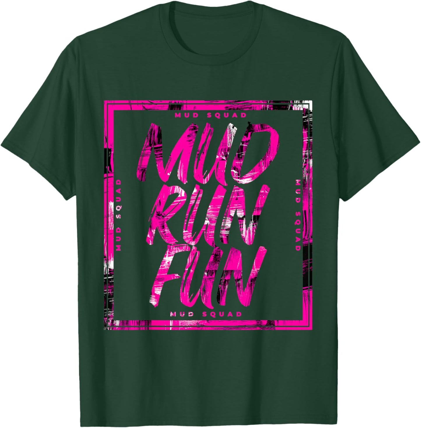 Mud Run Fun SQUAD Mudder PINK Trail Running and Mudding T-Shirt - T-Shirt | Forest