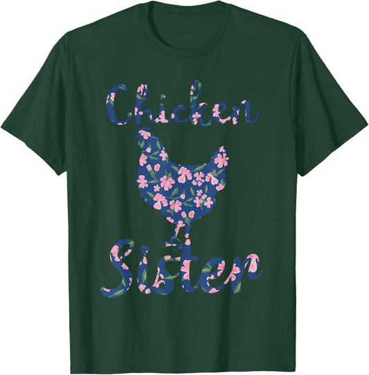 Chicken Sister Floral Chicken Lovers Women Girls Mothers Day T-Shirt - T-Shirt | Forest