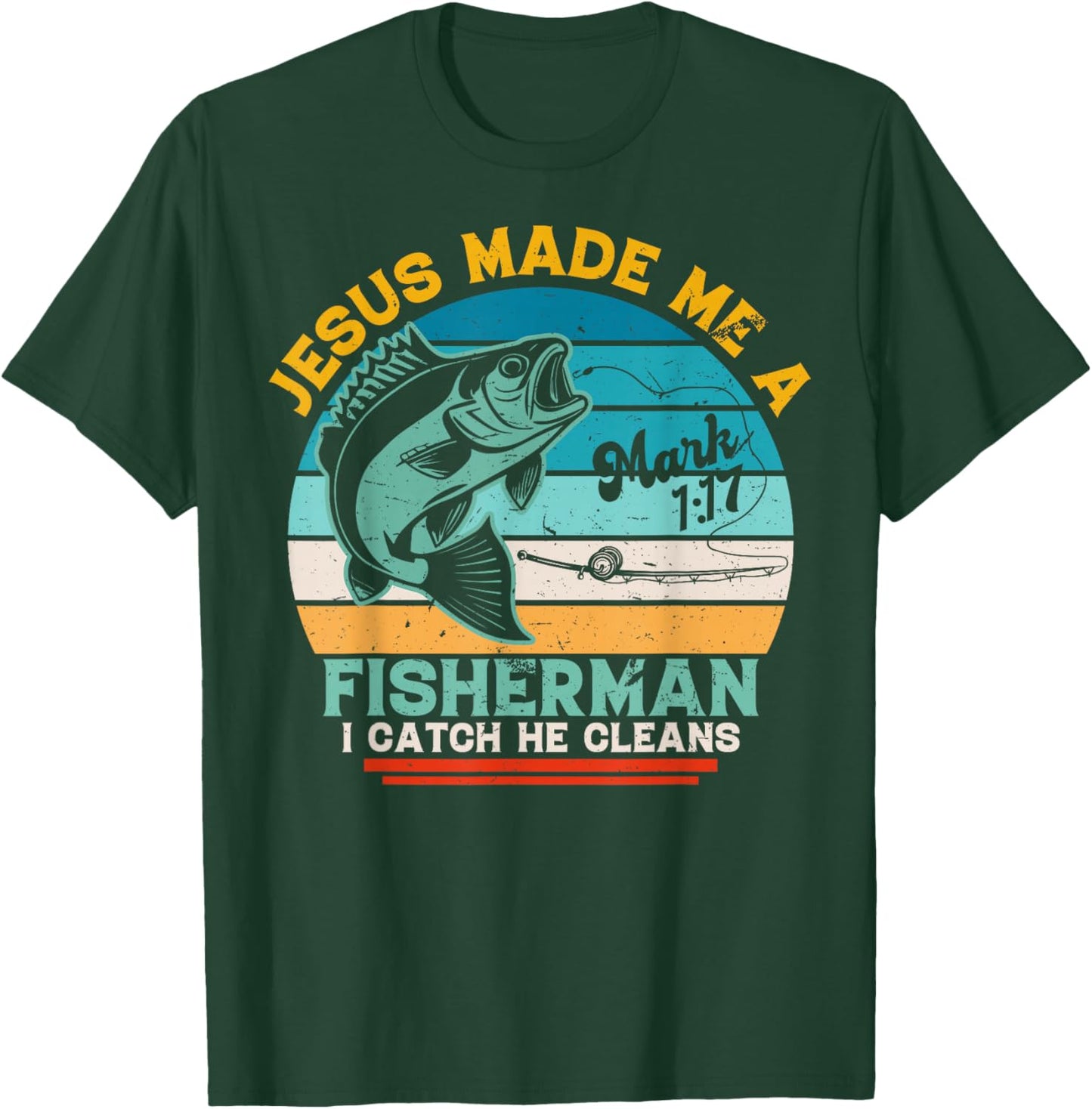 Christian Lovers Jesus Made Me A Fisherman Faith Fisherman T-Shirt - T-Shirt | Forest