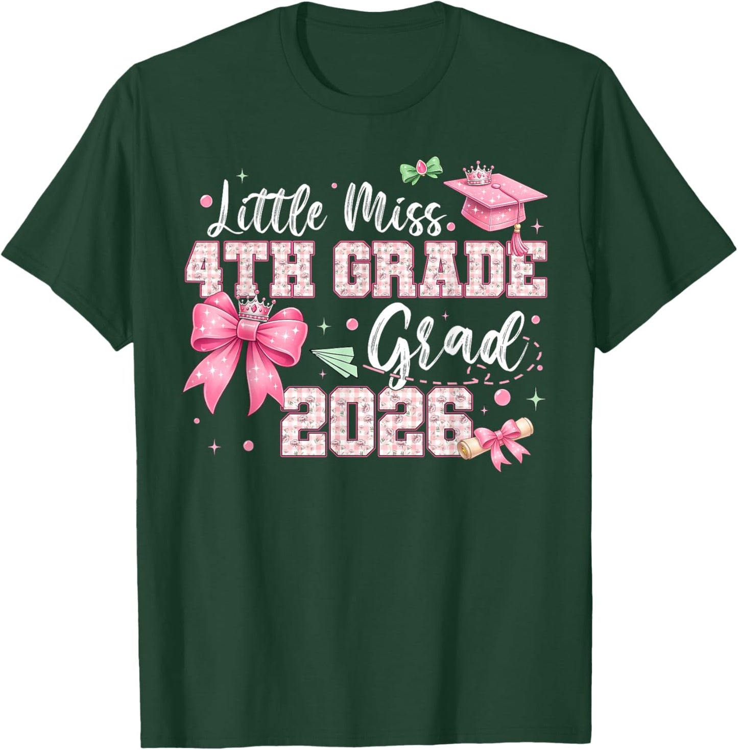 Little Miss 4th Grade Grad 2026 Girls Kids Graduation T-Shirt - T-Shirt | Forest