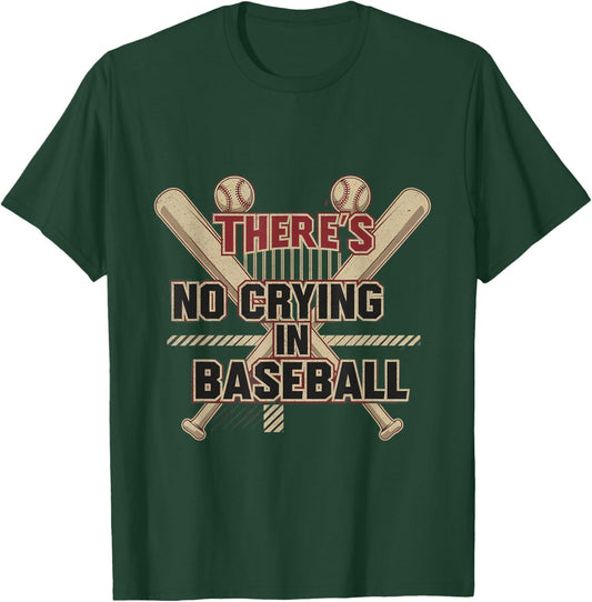 There Is No Crying In Baseball Funny Baseball Quotes T-Shirt - T-Shirt | Forest