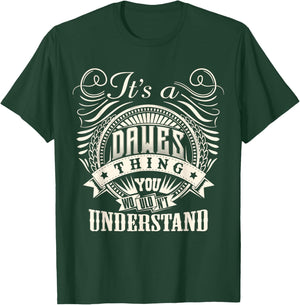 It's A DAWES Thing You Wouldn't Understand DAWES Family T-Shirt - T-Shirt | Forest