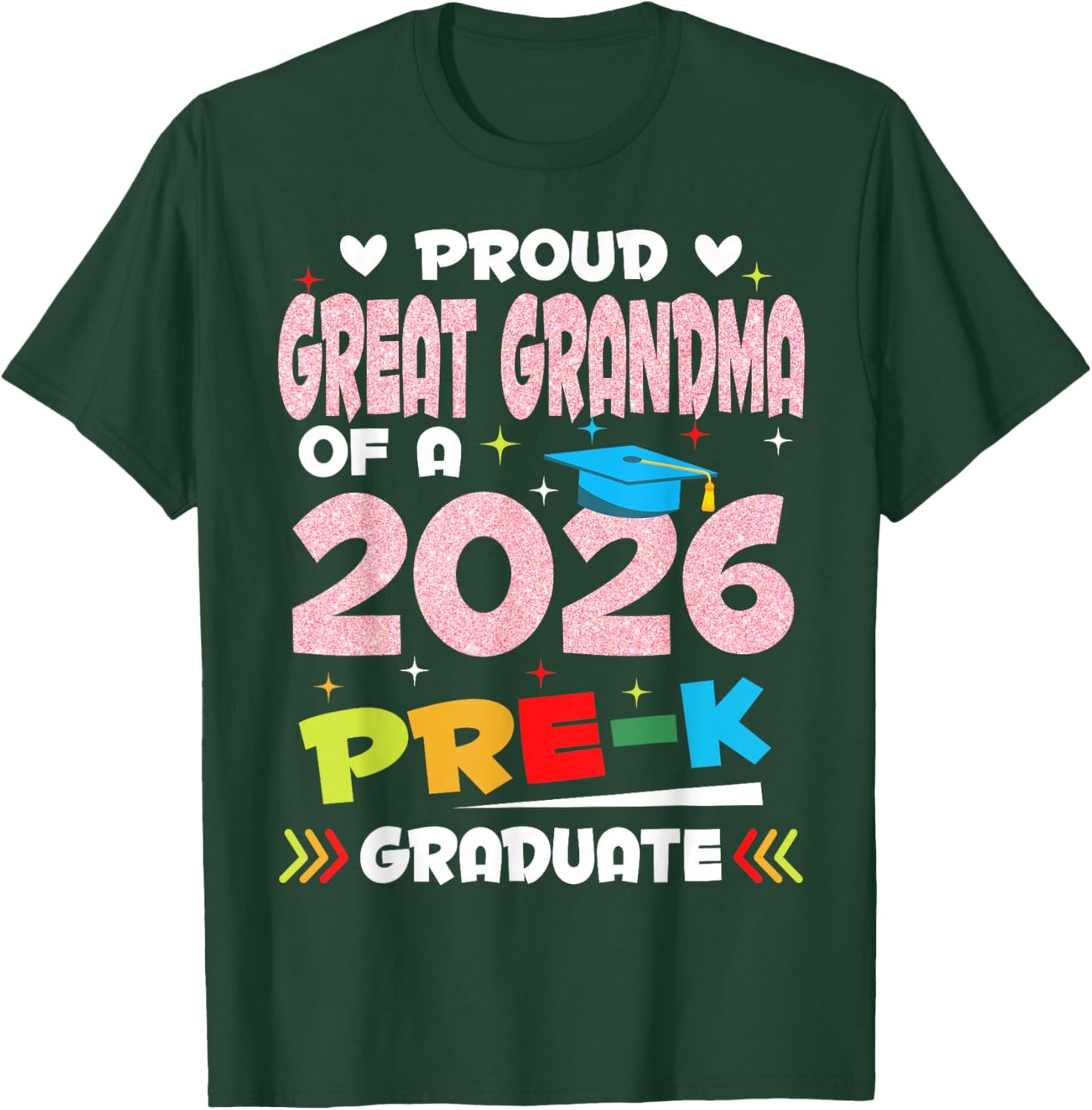 Proud Great Grandma of 2026 Pre-K Graduate Mothers Day Grad T-Shirt - T-Shirt | Forest