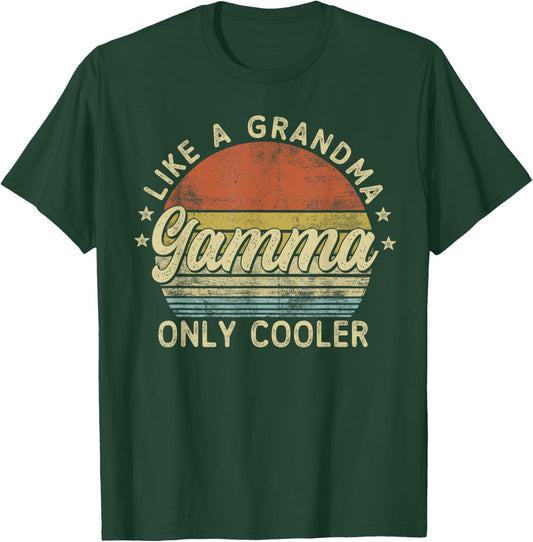 Gamma Like A Grandma Only Cooler Mother's Day Gamma T-Shirt - T-Shirt | Forest