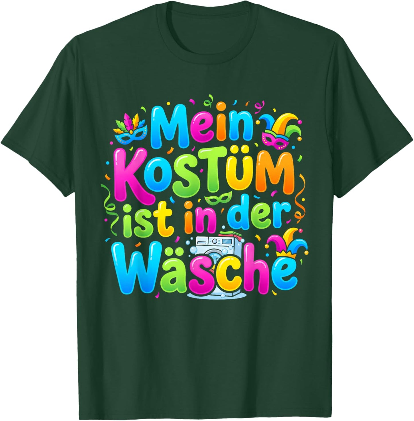 Mein Kostüm Ist in Der Wäsche Fasching Women's Men's Carnival T-Shirt - T-Shirt | Forest