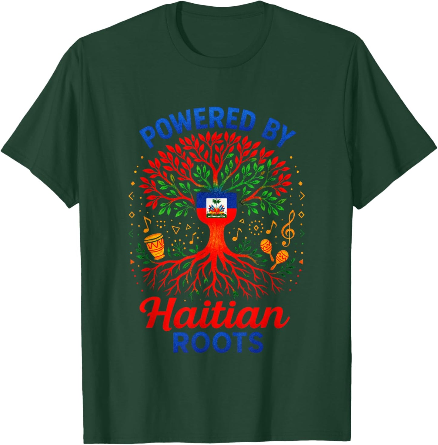 Powered by Haitian Roots - Celebrate Heritage Unity T-Shirt - T-Shirt | Forest