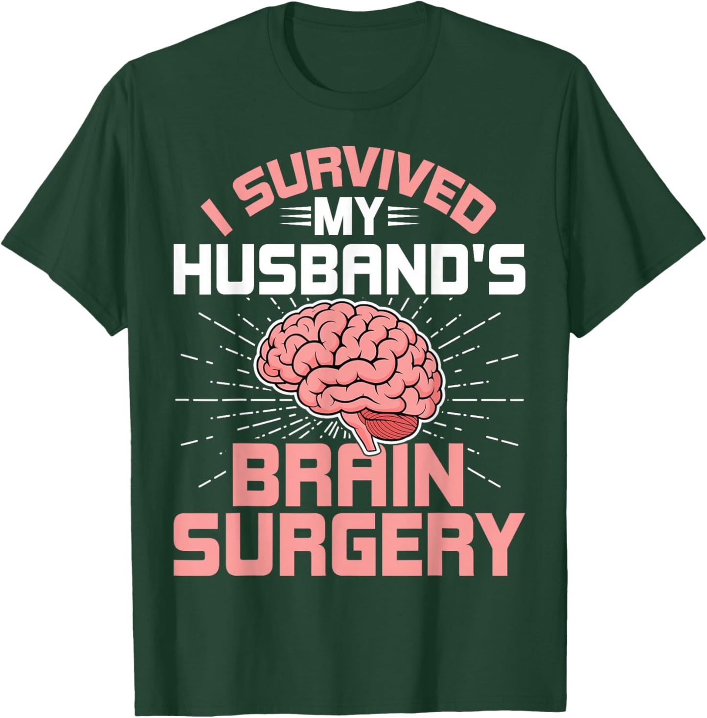 Brain Cancer Support - I Survived My Husband's Brain Surgery T-Shirt - T-Shirt | Forest