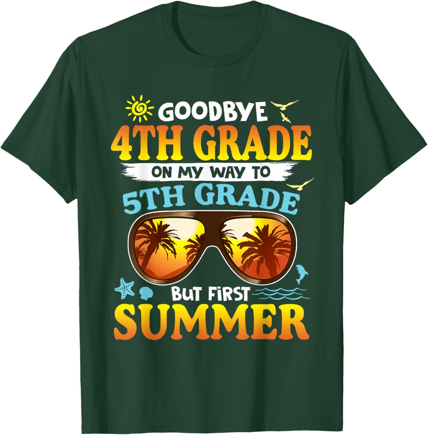 Goodbye 4th Grade Graduation to 5th Grade First Summer Beach T-Shirt - T-Shirt | Forest
