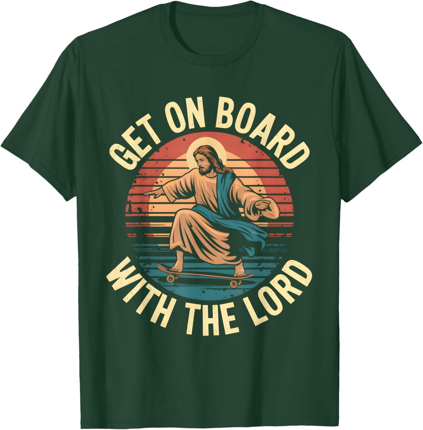 Get On Board With The Lord Christ Skateboarding Jesus Skate T-Shirt - T-Shirt | Forest