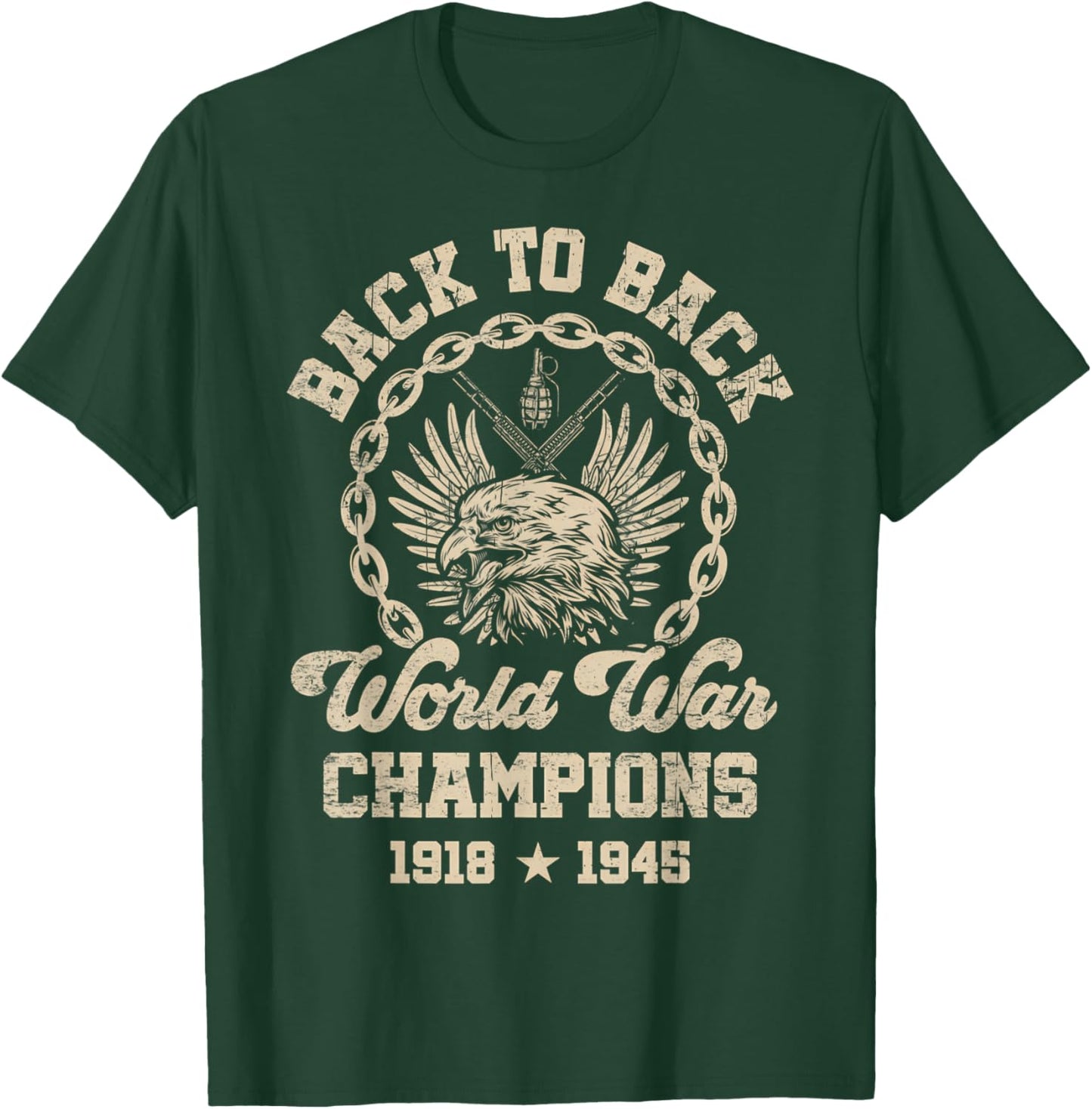 Back-to-Back World War Champs Funny Independence Day Design T-Shirt - T-Shirt | Forest