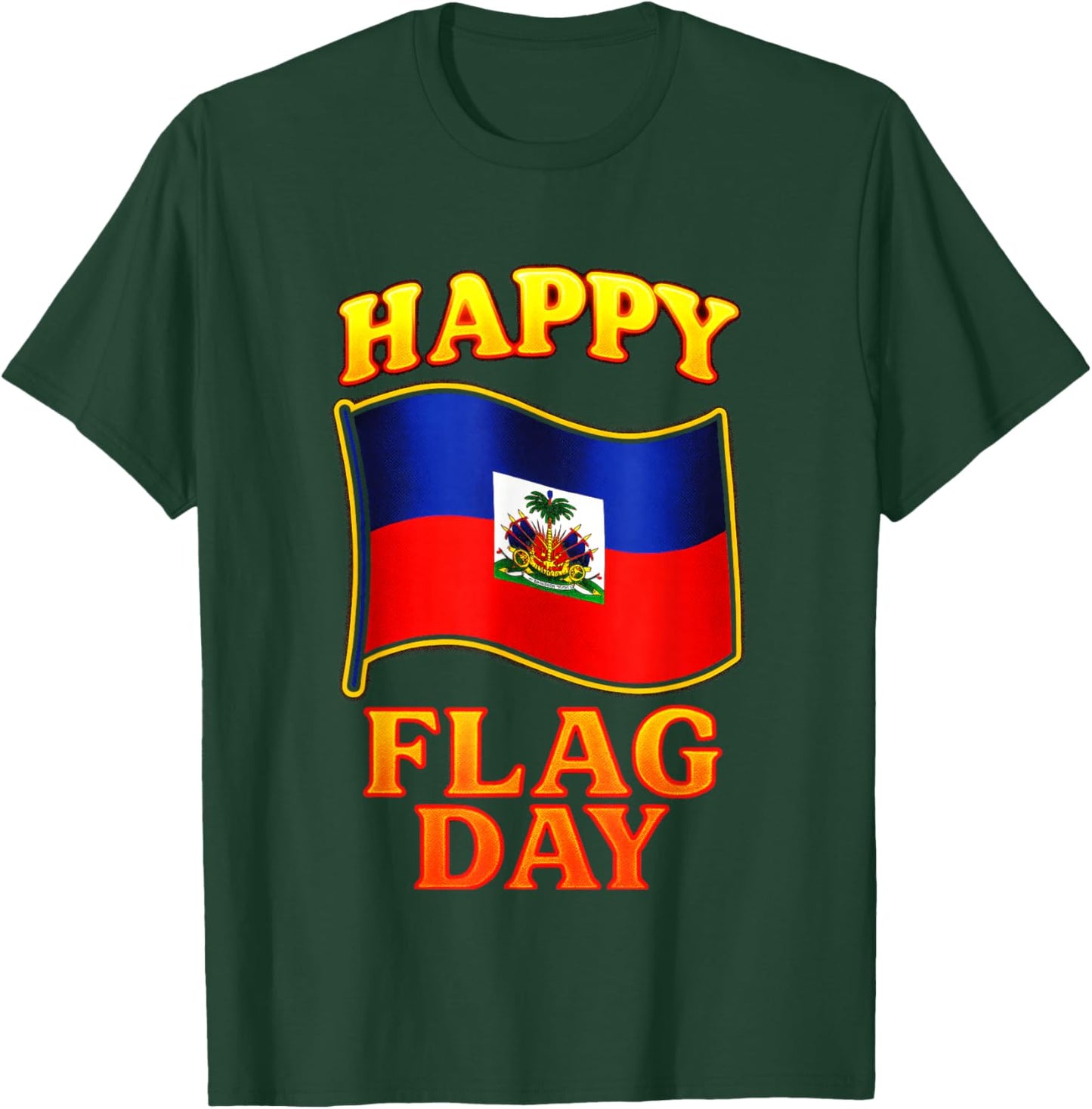 Happy Flag Day - Haitian Independence Haiti Pride T-Shirt - T-Shirt | Forest