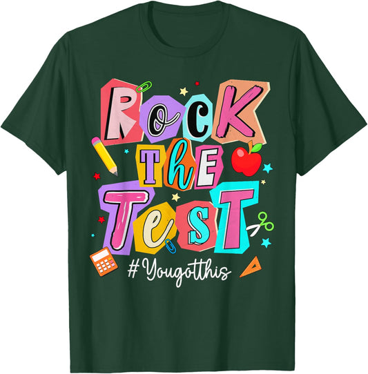 Rock The Test You Got This for Student Teacher Testing Day T-Shirt - T-Shirt | Forest