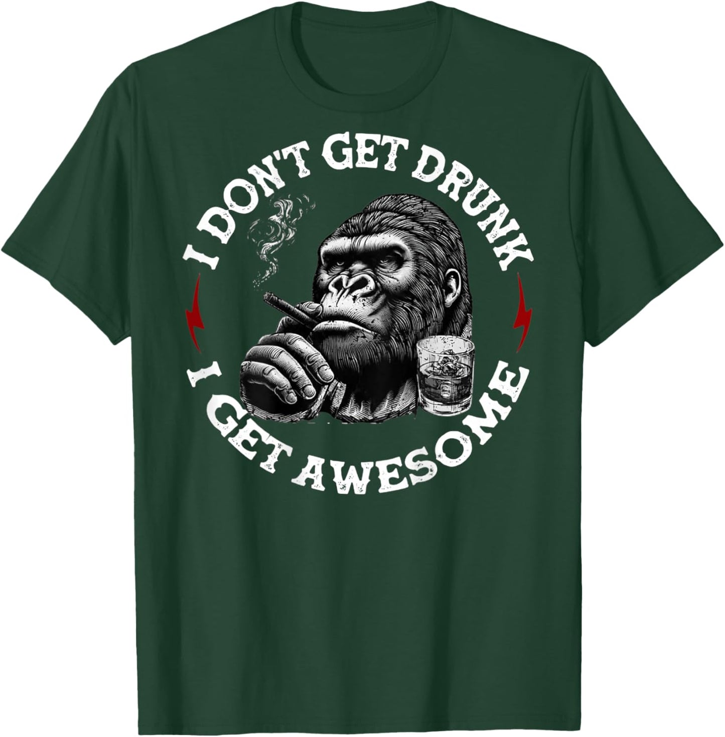 (On Back) I Don't Get Drunk I Get Awesome Funny Monkey T-Shirt - T-Shirt | Forest