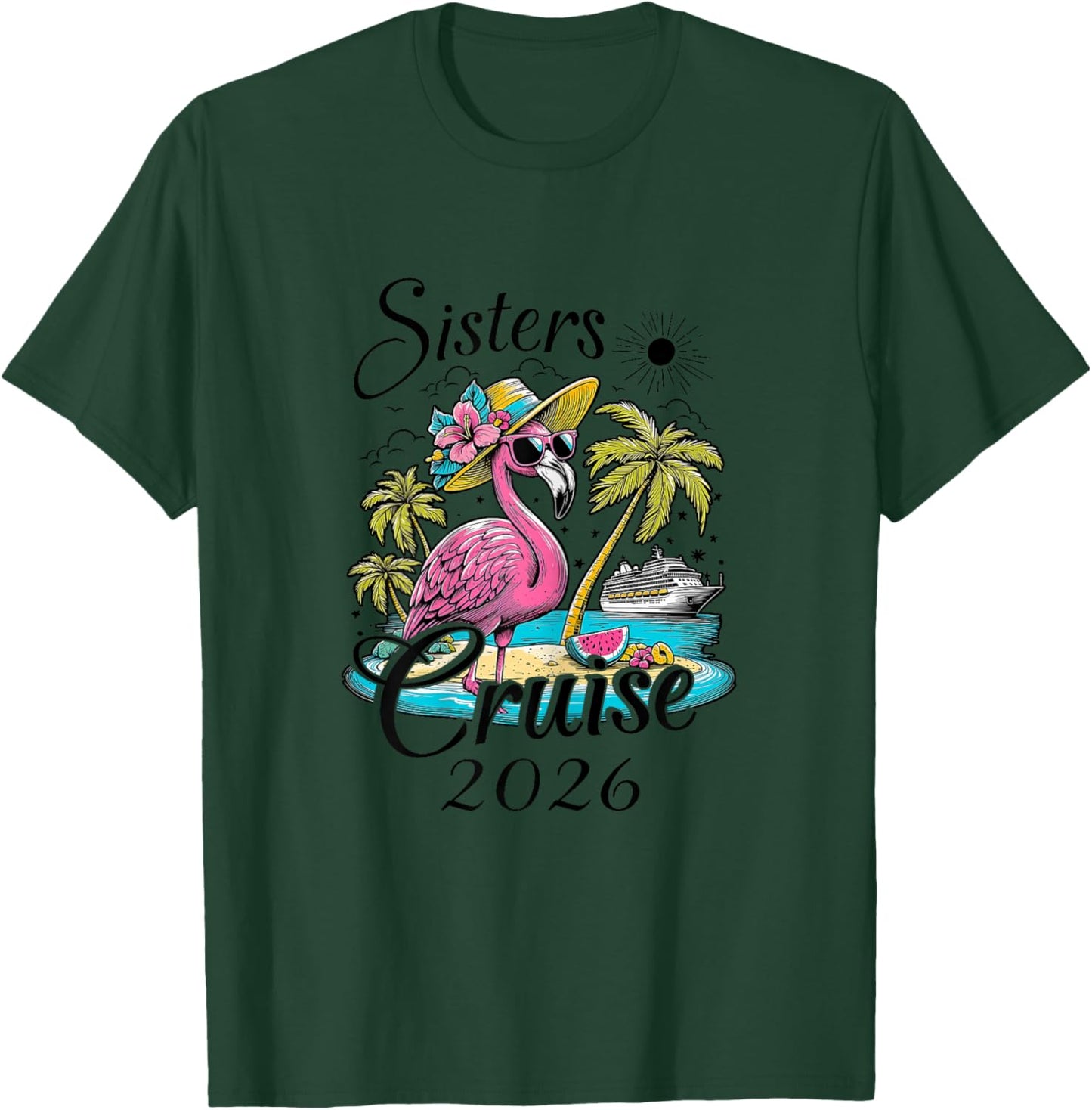 Sisters Cruise 2026 Flamingo Sisters Cruising Girls Trip T-Shirt - T-Shirt | Forest