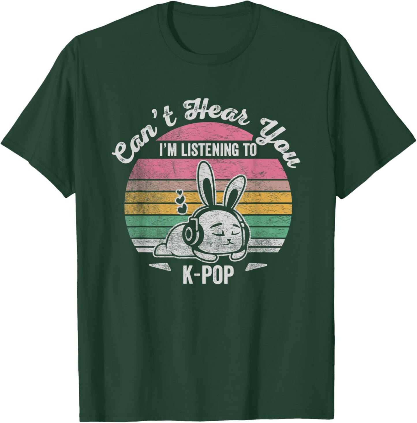 Can't Hear You I'm Listening To K-Pop T-Shirt - T-Shirt | Forest