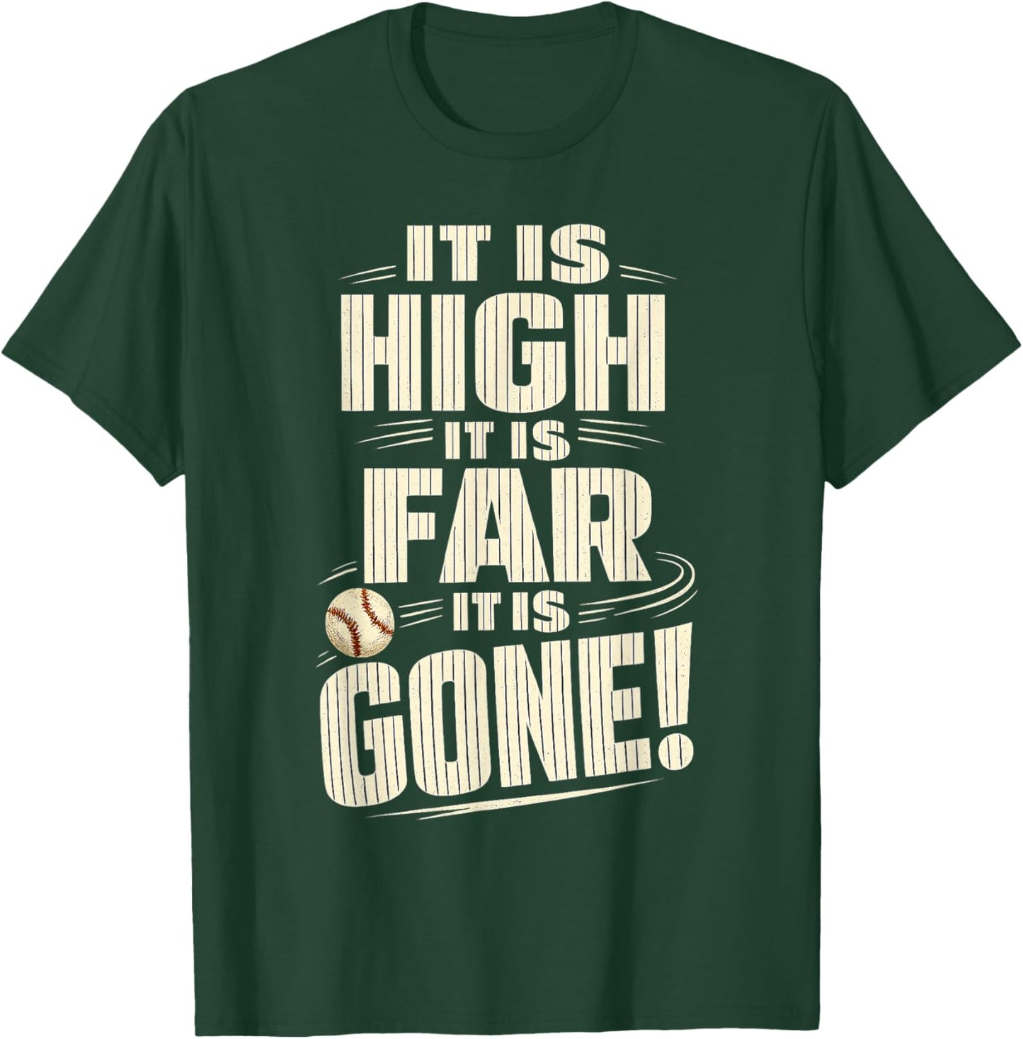 It is High It is Far It is Gone Funny Baseball Fans Saying T-Shirt - T-Shirt | Forest
