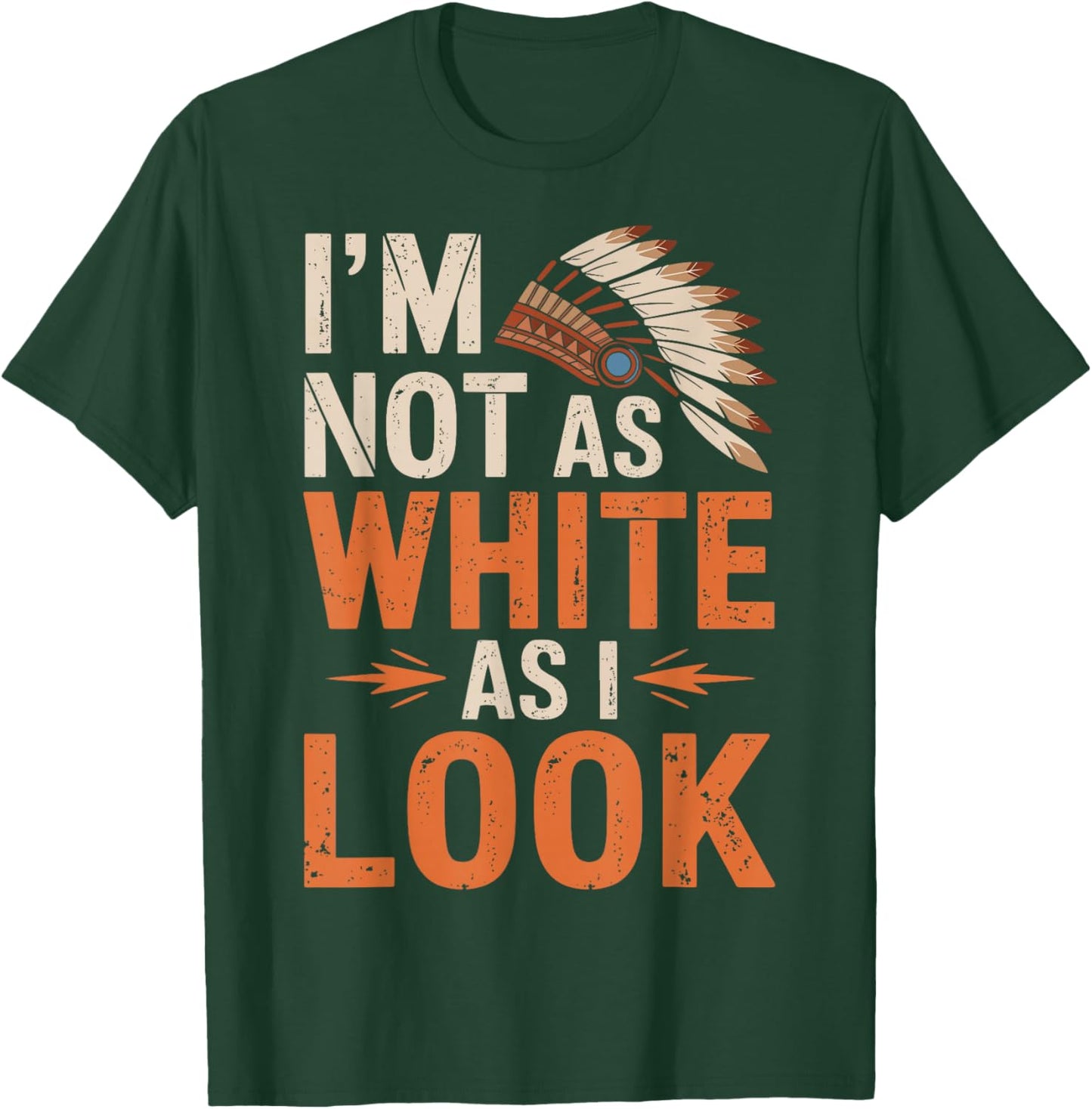 I'm Not As White As I Look T-Shirt - T-Shirt | Forest
