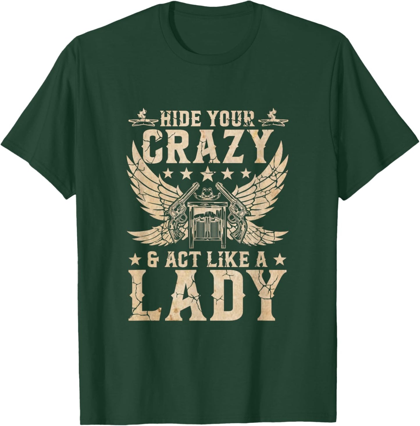 Retro Country Music Art Hide Your Crazy and Act Like A Lady T-Shirt - T-Shirt | Forest