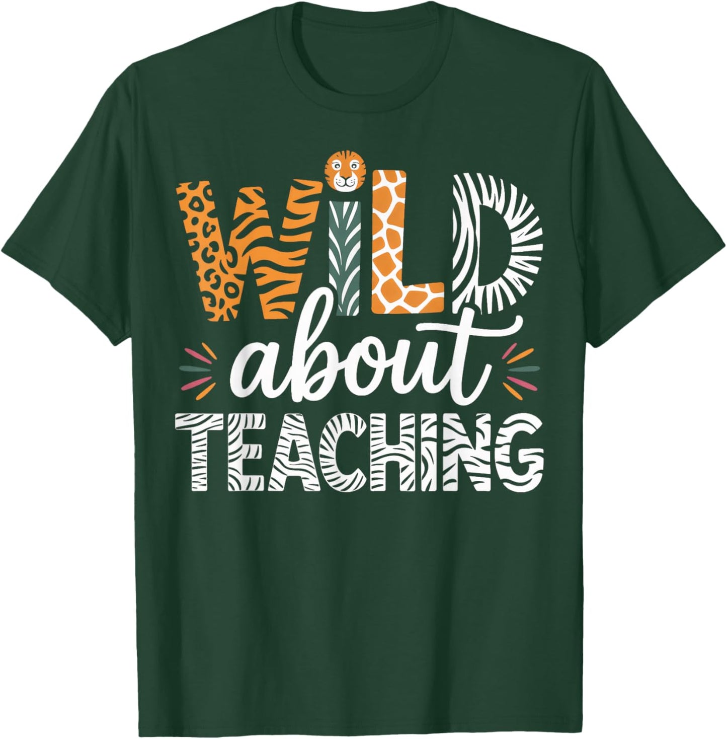 Wild About Teaching Funny Zoo Theme for Teachers T-Shirt - T-Shirt | Forest