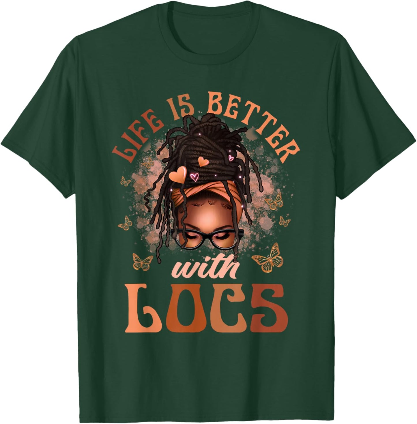 Life Better with Locs Butterfly Melanin Afro African Loving T-Shirt - T-Shirt | Forest
